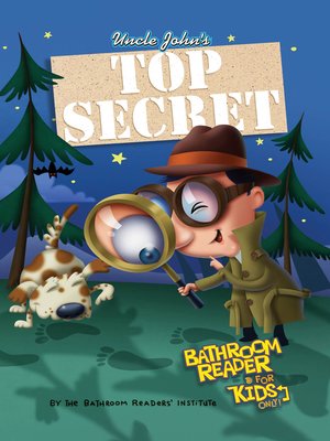 cover image of Uncle John's Top Secret Bathroom Reader For Kids Only! Collectible Edition